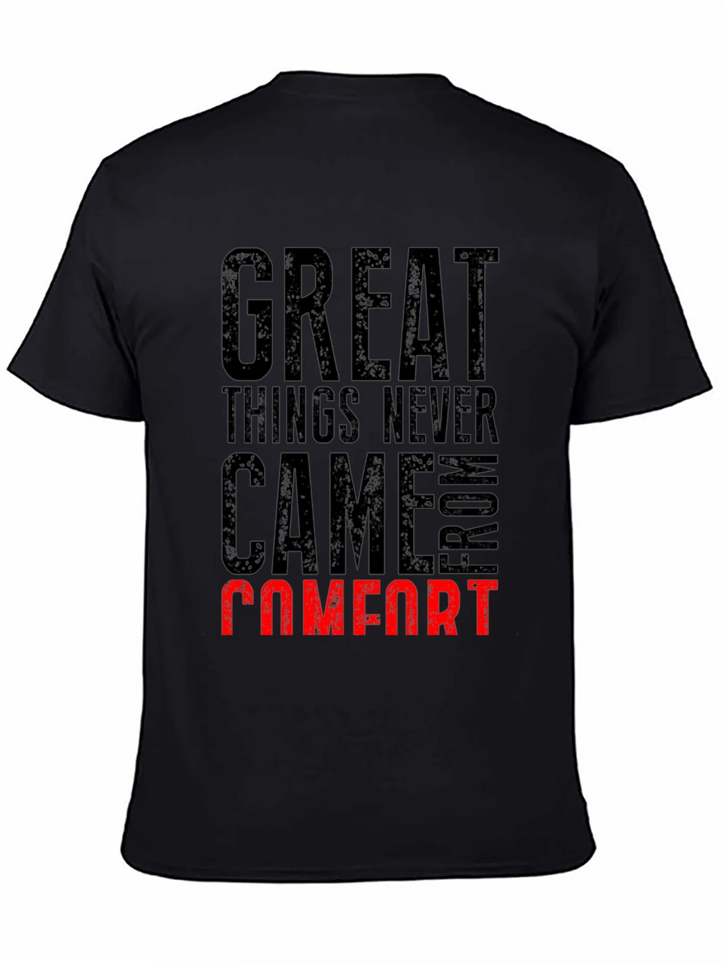Great Things Never Came From Comfort T-Shirt product image 4