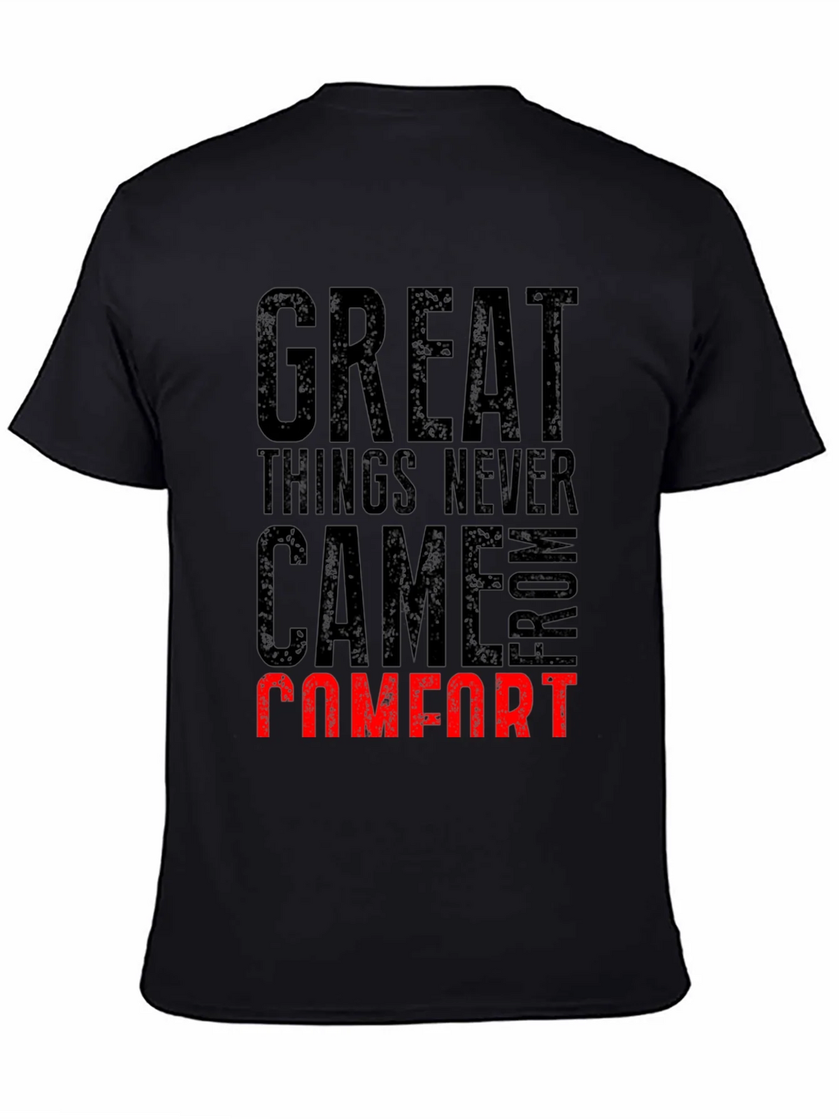 Great Things Never Came From Comfort T-Shirt product image 4