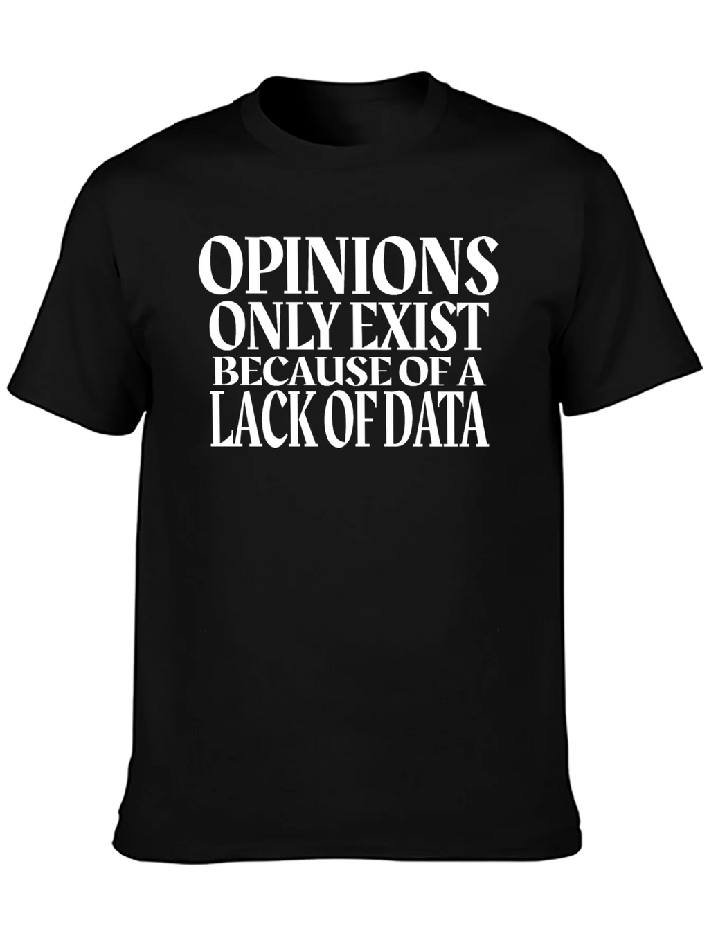 Opinions Lack Data Funny Science T-Shirt product image 1
