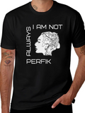 I Am Not Always Perfik Graphic Tee product image 1