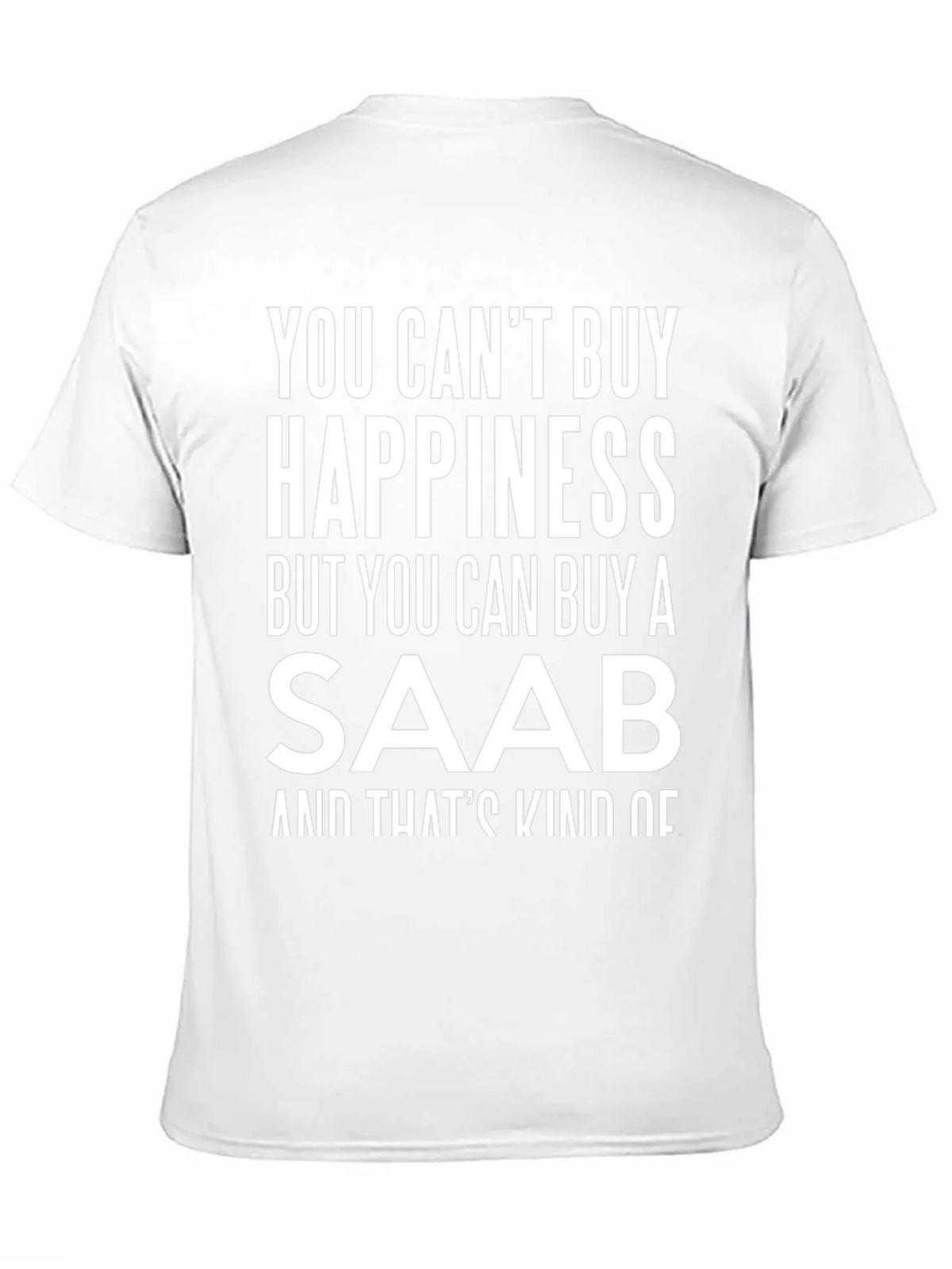 Saab Happiness T-Shirt - Funny Car Lover Tee product image 7